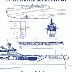 [View] [PDF EBOOK EPUB KINDLE] U.S. Aircraft Carriers, Revised Edition: An Illustrated Design Histor