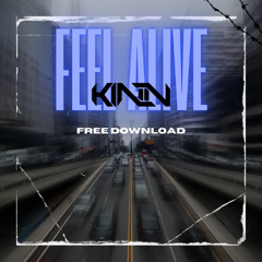 KINN - FEEL ALIVE **FREEDOWNLOAD**