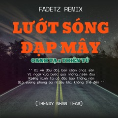 Lướt Sóng Đạp Mây - Fadetz Remix ( Trendy Nhân Team )