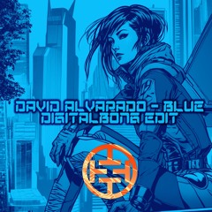 David Alvarado - Blue (digitalbong edit)