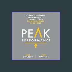 {READ/DOWNLOAD} 💖 Peak Performance: Elevate Your Game, Avoid Burnout, and Thrive with the New Scie