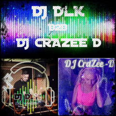 DJ DLK VS CraZee - D