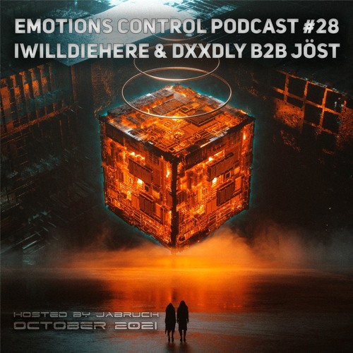 Emotions Control Podcast #28 iwilldiehere & DXXDLY B2B JÖST [October 2021]