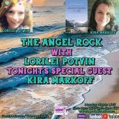 The Angel Rock With Lorilei Potvin & Guest Kira Markoff