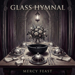 Glass Hymnal - (2024) Marble Season - Mercy Feast [v1aS02]
