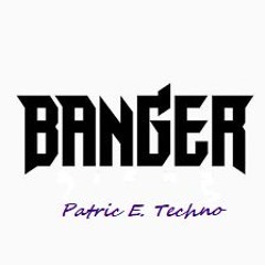 Patric E. Techno - I am your Banger