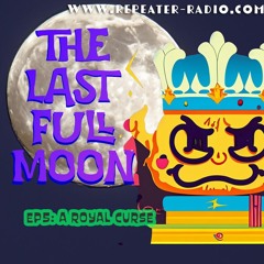 Nicola Morton presents The Last Full Moon |#5 A Royal Curse