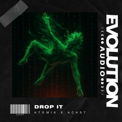 ATOMIK X ACAST - DROP IT [FREE DOWNLOAD]