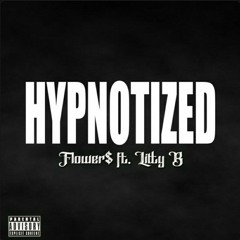 Hypnotized - Flower$ feat. Litty B