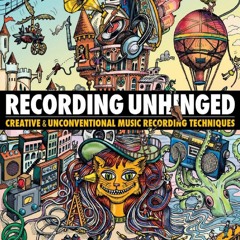 PDF/READ Recording Unhinged: Creative and Unconventional Music Recordi