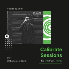 Calibrate Sessions #008 | Feat. Incus Guestmix