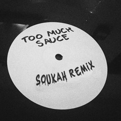 Bakey x Capo Lee - Too Much Sauce (Soukah Remix)
