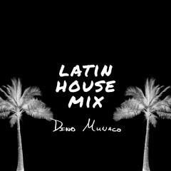 Latin House Mix - Dino Munaco