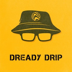 DREADY DRIP