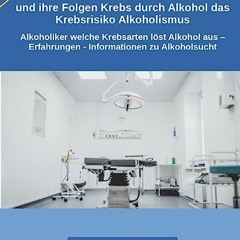 ⭐ HERUNTERLADEN EPUB Alkohol Krankheiten und ihre Folgen Krebs durch Alkohol das Krebsrisiko Alkoho