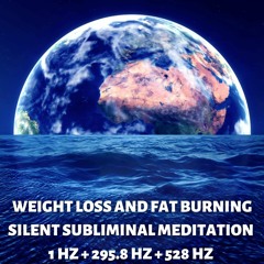 Weight Loss And Fat Burning ~Silent Subliminal Meditation ~ 1 Hz + 295.8 Hz + 528 Hz