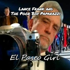 El Paseo Girl - Lance Frank & The Poor Boy Paparazzi