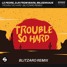 Trouble So Hard (Blitzaro Remix)