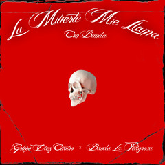 La Muerte Me Llama (Con Banda) [feat. Banda La Peligrosa]