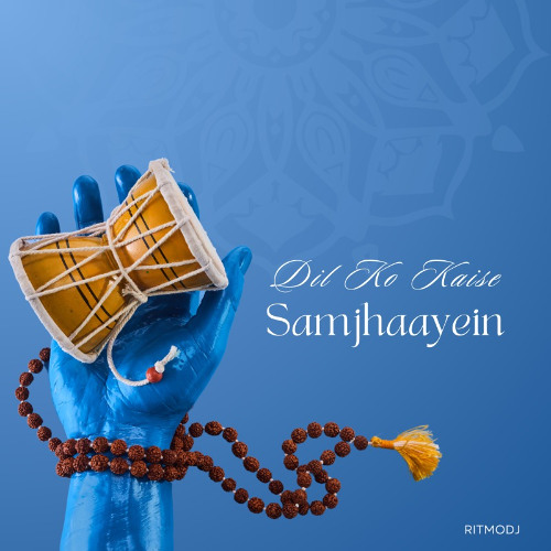 Dil ko Kaise Samjhaayein