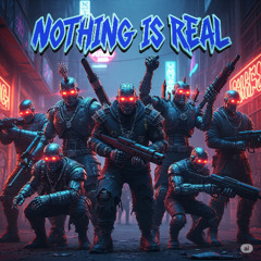Nothing is Real (Version 2)