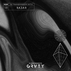 GRVTY 006 featuring RADAR