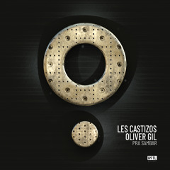 Les Castizos, Oliver Gil - Pra Sambar