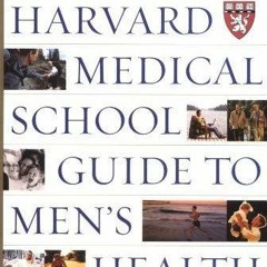 Read Online  The Harvard Medical School Guide to Men's Health: Lessons from the Harvard