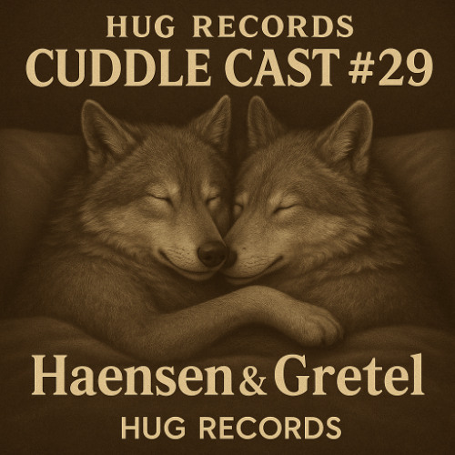 Cuddle Cast # 29 - Haensen & Gretel present - A Wolf's Lullaby