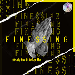 Finessing [Ft Teddy West] (Prod By The Golden Audio & Bang! Gae)
