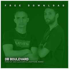 FREE DOWNLOAD: DB Boulevard - Point Of View (LEVICORPUS Unofficial Remix)