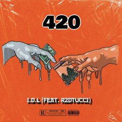 420 (Feat. R2DTUCCI)