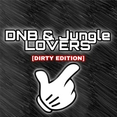 DNB, Jungle Lovers [Dirty Edition]