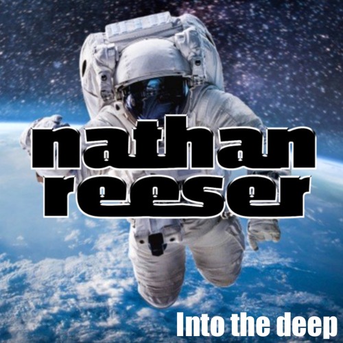 Nathan Reeser Pres.  Into The Deep