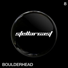 stellarcast 8 / BOULDERHEAD