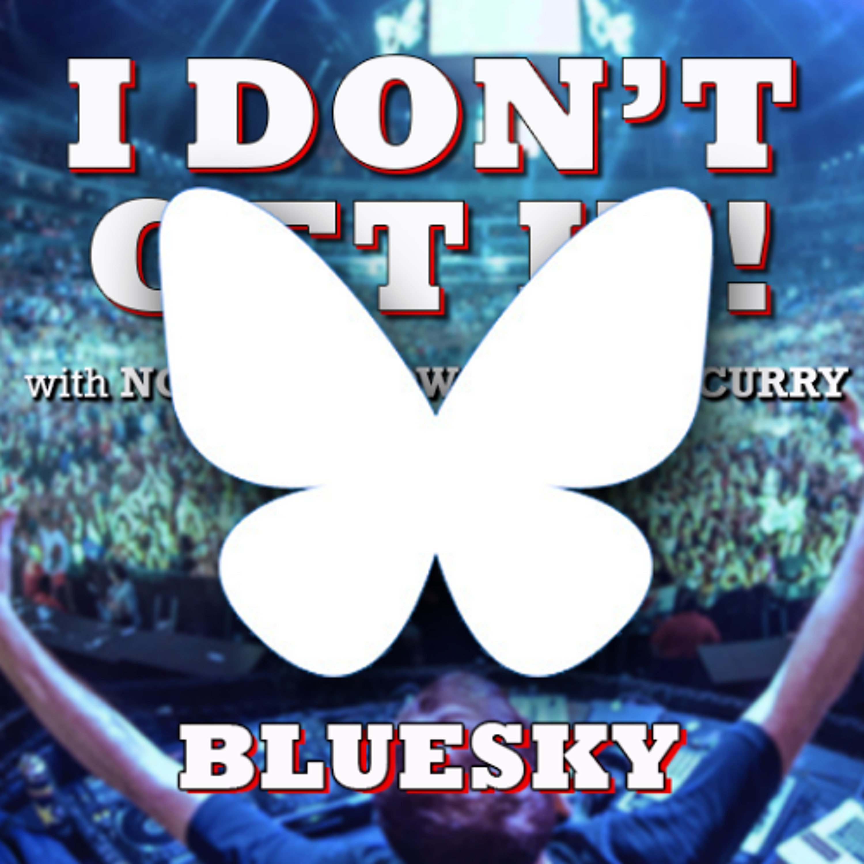 I Don't Get It: Bluesky