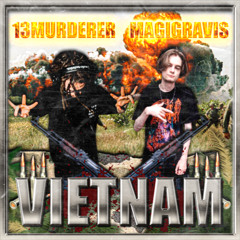MAGIGRAVIS, 13MURDERER - VIETNAM