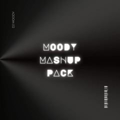 Moody Mashup Pack 2023 [FREEDOWNLOAD]