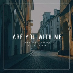 Lost Frequencies - Are You With Me (Axiomix Remix) [FREE DOWNLOAD]