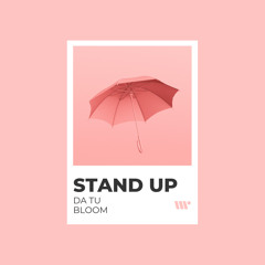 DIGITAL540: bloom, DA TU - Stand Up