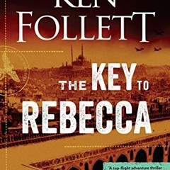 free PDF 📗 The Key to Rebecca by  Ken Follett EBOOK EPUB KINDLE PDF