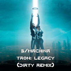 Tron: Legacy (Dirty Remix)