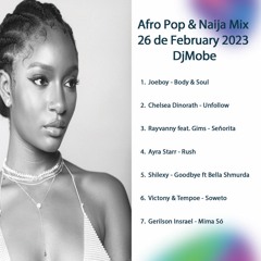 Afro Pop and Naija Mix 26 February 2023 - DjMobe