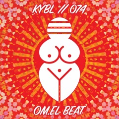 KYBL 074 // Om.El Beat