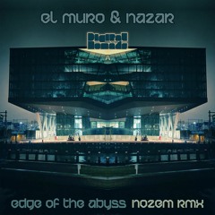 El Muro & Nazar - Edge Of The Abyss (Nozem Remix)