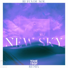 Stream Rufus Du Sol - New Sky (Tone Troy Remix)[Free Download] by Tone Troy  | Listen online for free on SoundCloud