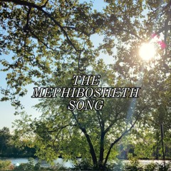 The Mephibosheth Song (SJR 2020)