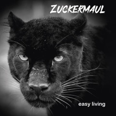 Zuckermaul -  Easy Living - 09 - Easy Living