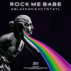 Ablaikan & Hitstayl - Rock Me Baby