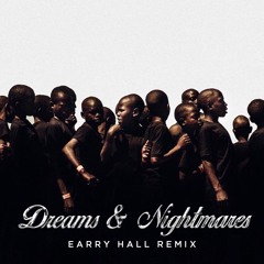 Dreams And Nightmares (Earry Hall Remix)